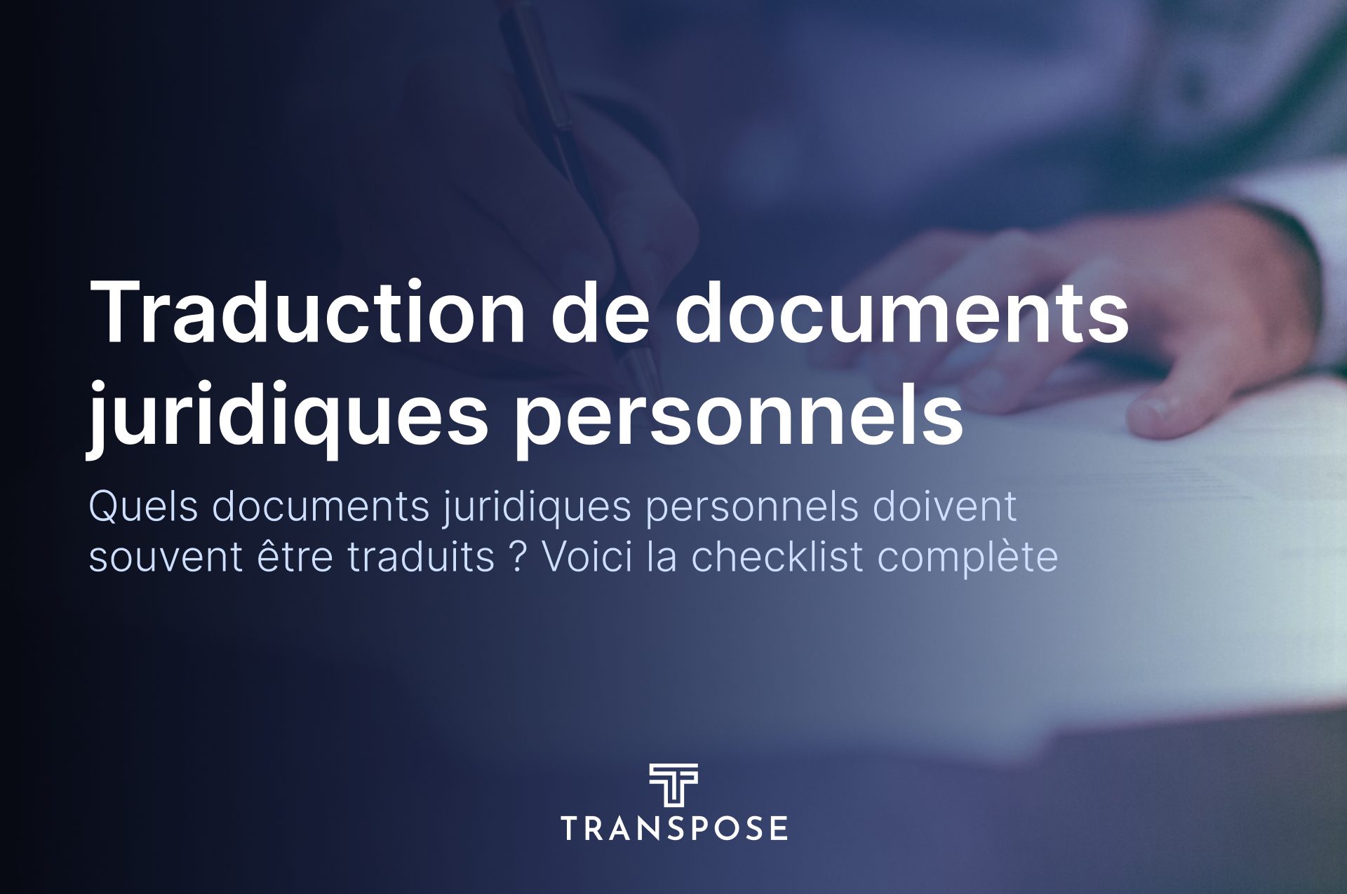 Quels documents juridiques personnels doivent le plus souvent être traduits ? (Checklist complète)