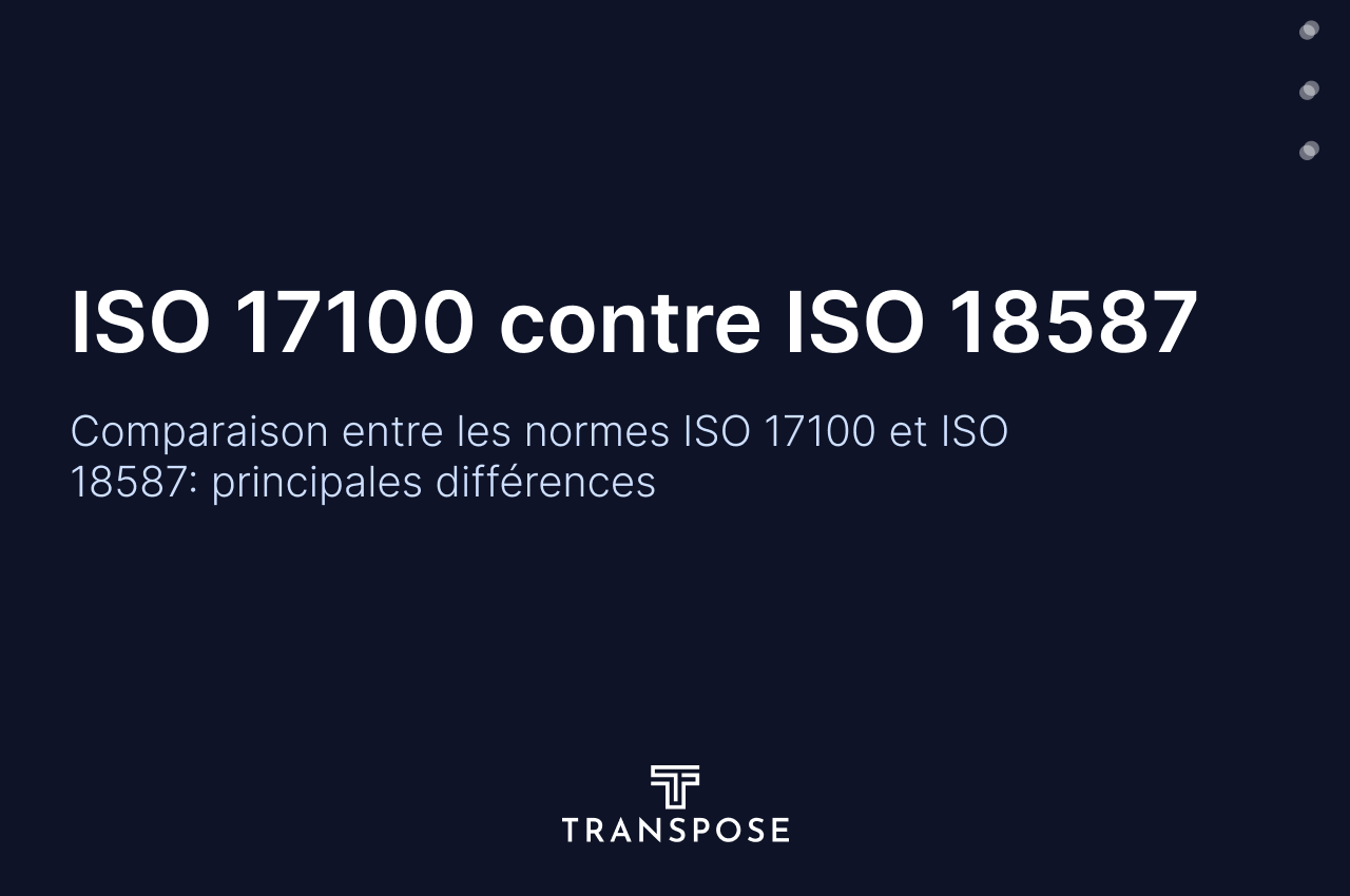 ISO 17100 vs ISO 18587: Principales Différences