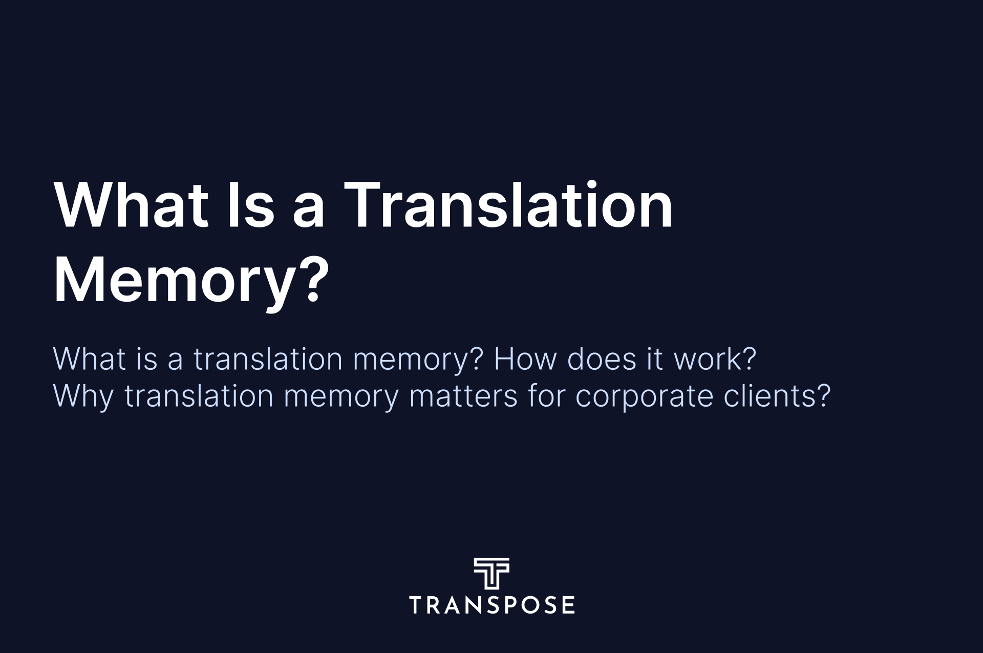 What Is a Translation Memory?