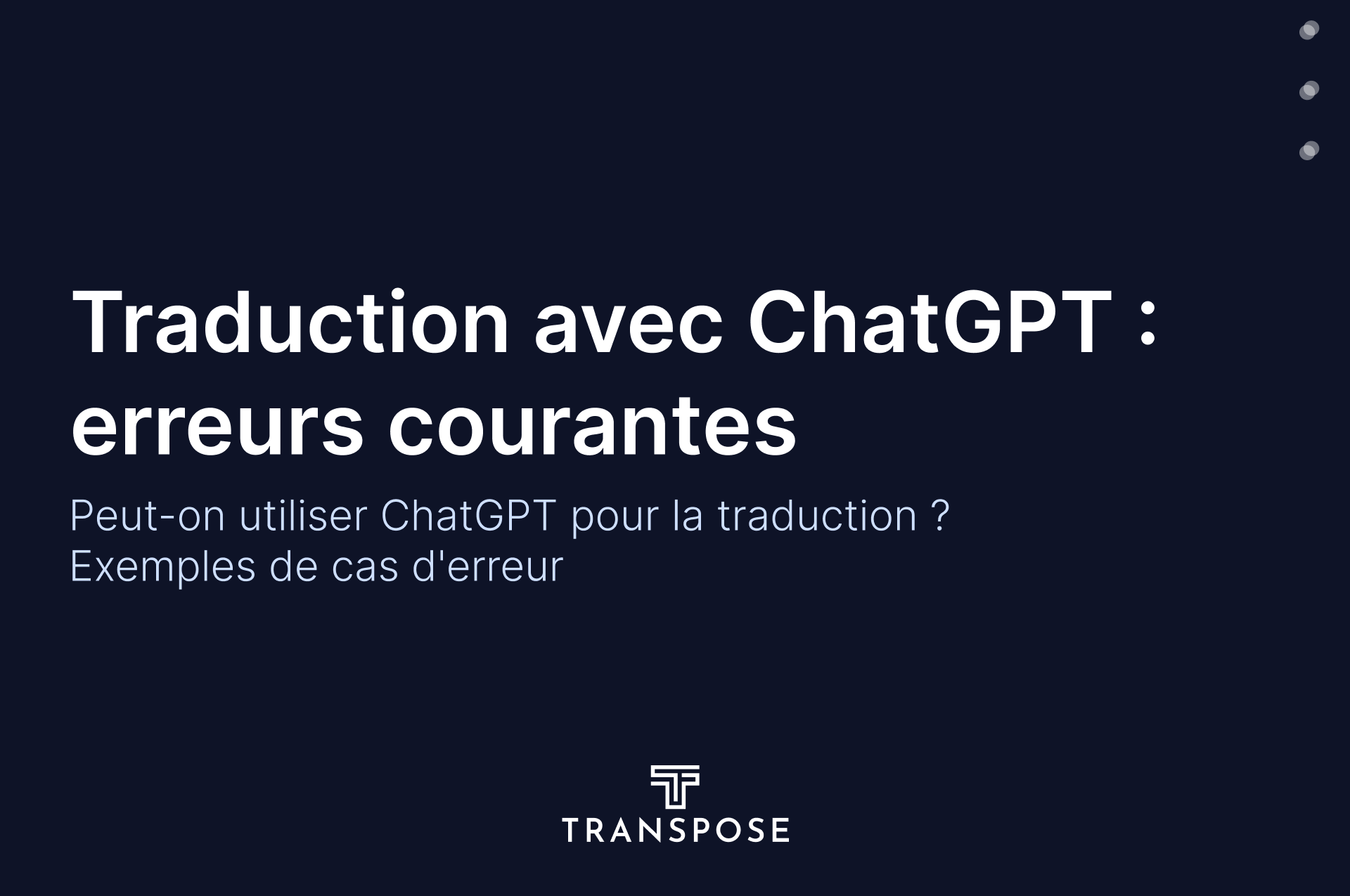 Peut-on utiliser ChatGPT pour la traduction ? Erreurs courantes et exemples de cas d'erreur