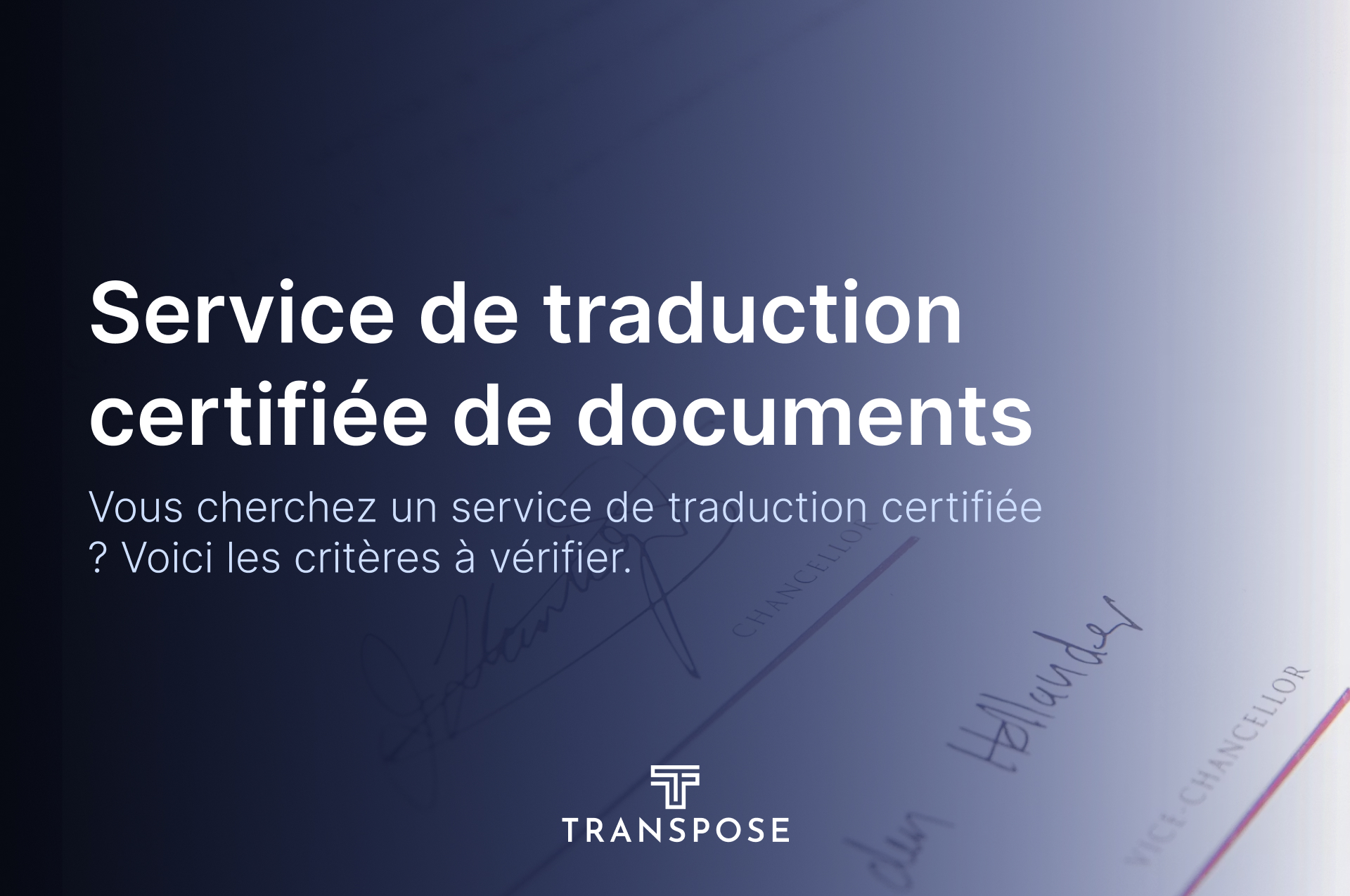 Comment choisir un service de traduction certifiée de documents : les critères essentiels