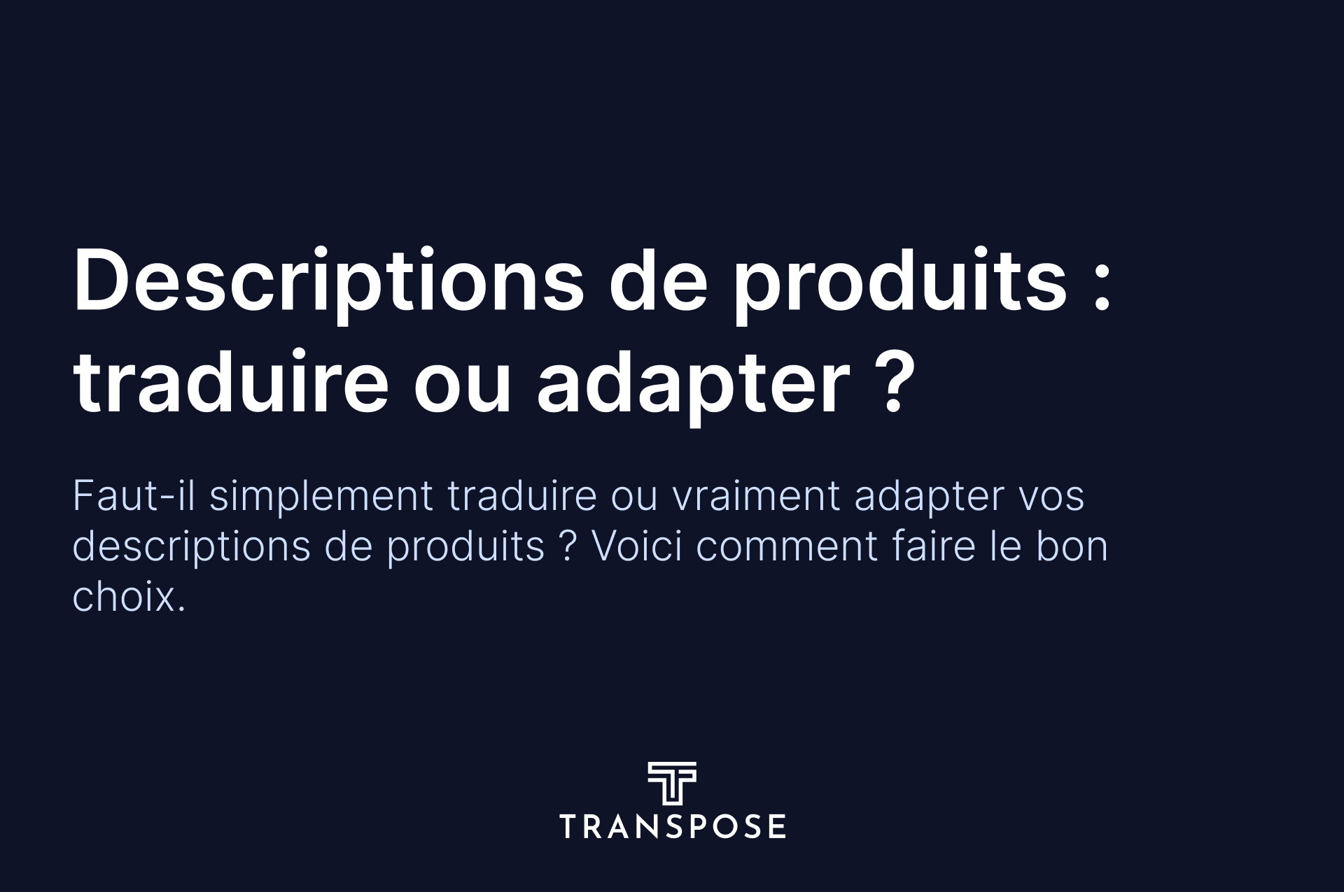 Traduire ou localiser vos descriptions de produits ? Voici comment choisir