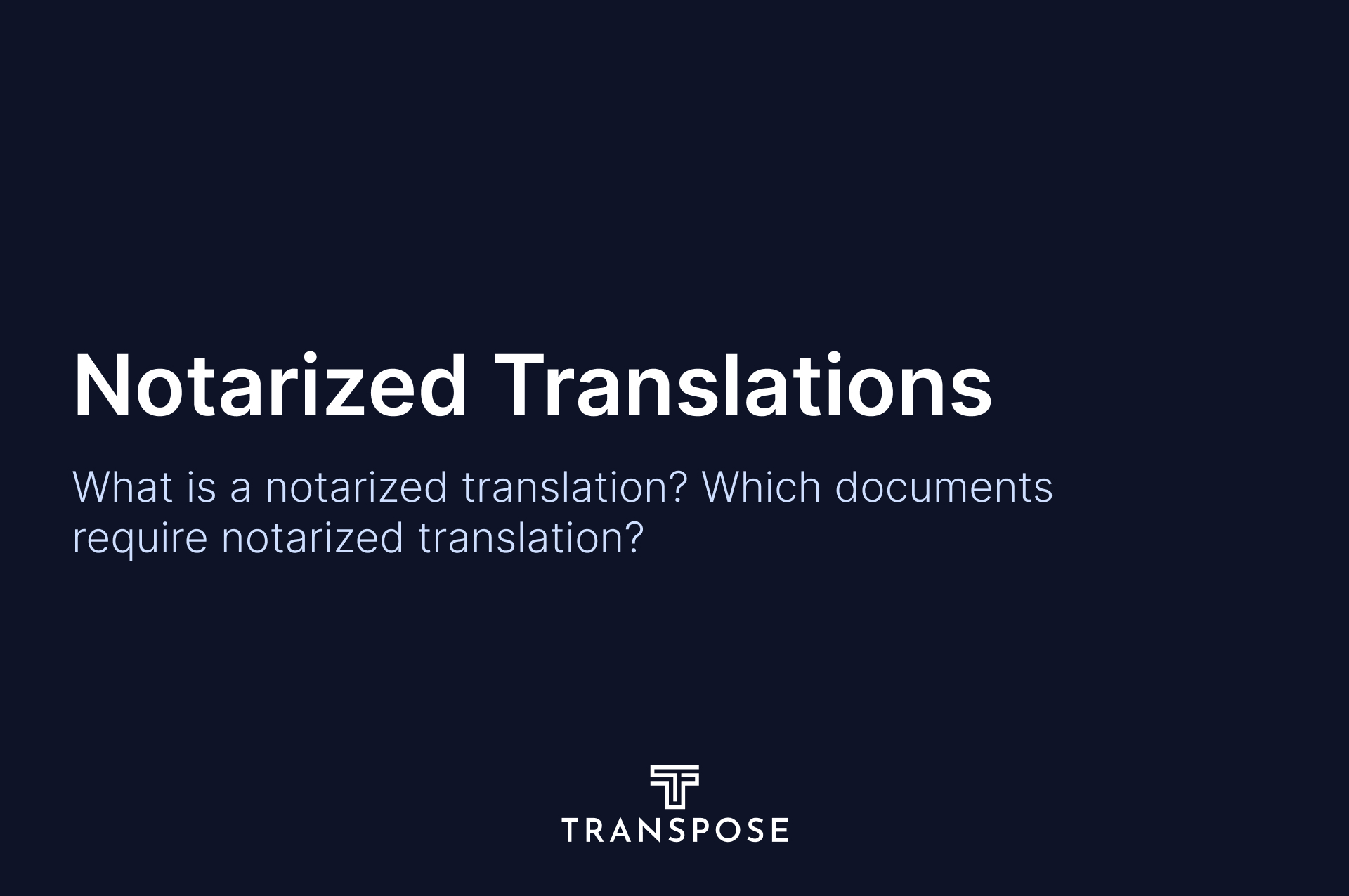 What is Notarized translation? When do you need it?