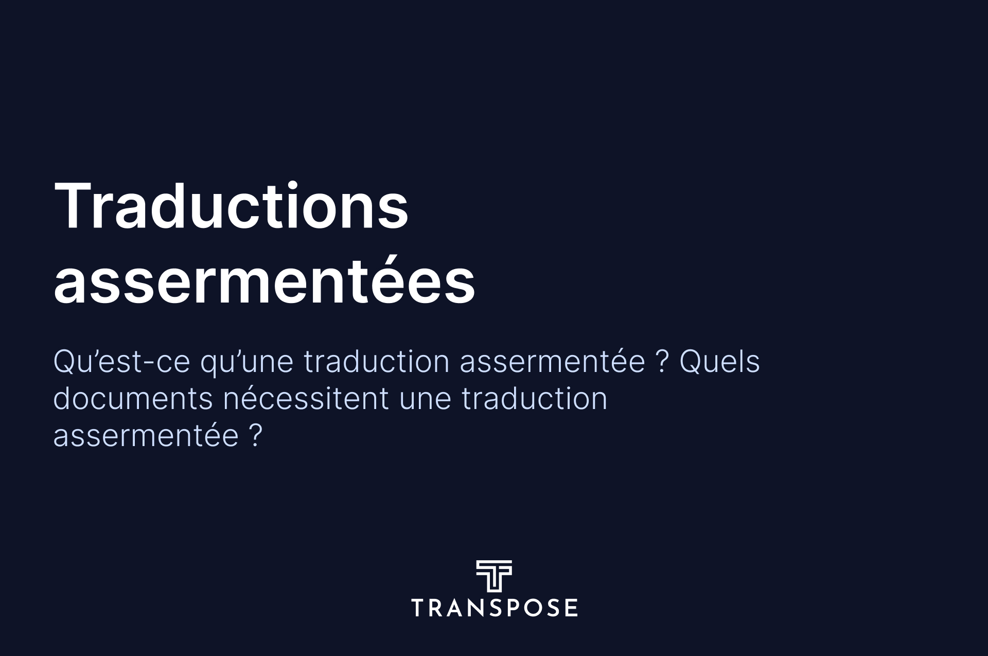 Traductions assermentées : tout ce que vous devez savoir