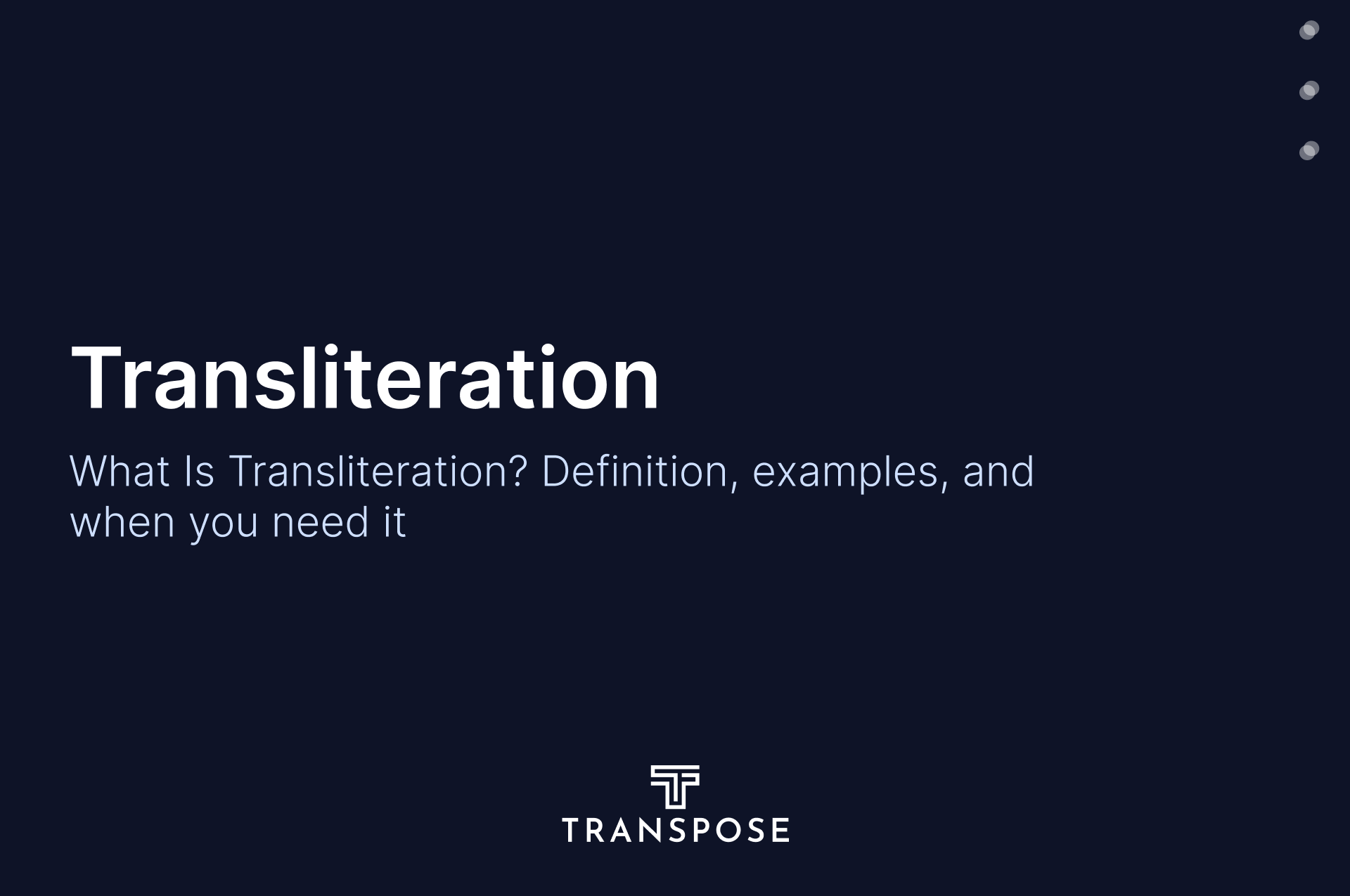 What Is Transliteration? Definition, Examples, and When You Need It